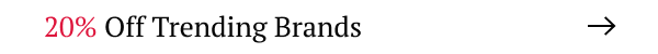 20% Off Trending Brands