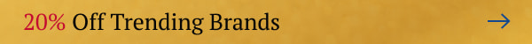 20% Off Trending Brands