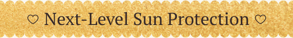 Next-Level Sun Protection