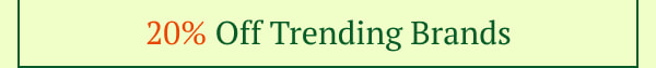 20% Off Trending Brands