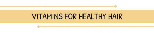 Vitamins for Healthy Hair