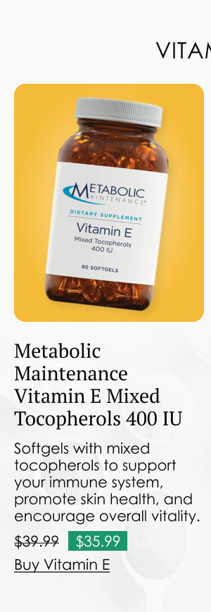 Metabolic Maintenance Vitamin E Mixed Tocopherols 400 IU