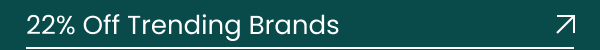 22% Off Trending Brands