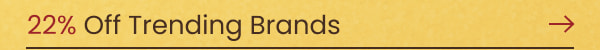 22% Off Trending Brands