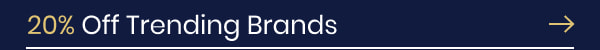 20% Off Trending Brands