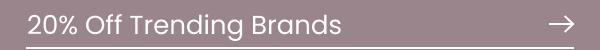 20% Off Trending Brands