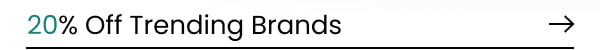20% Off Trending Brands