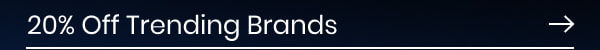 20% Off Trending Brands