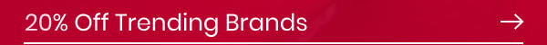 20% Off Trending Brands