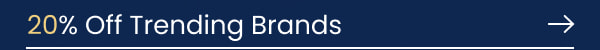 20% Off Trending Brands