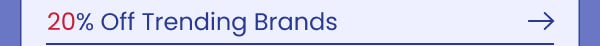20% Off Trending Brands