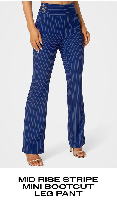 MID RISE STRIPE MINI BOOTCUT LEG PANT