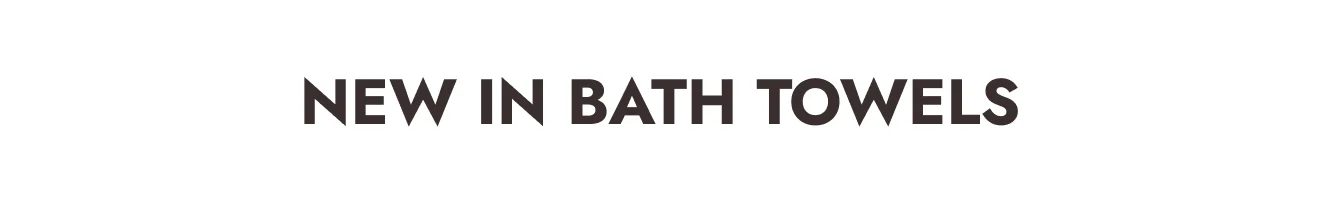 New in Bath Towels