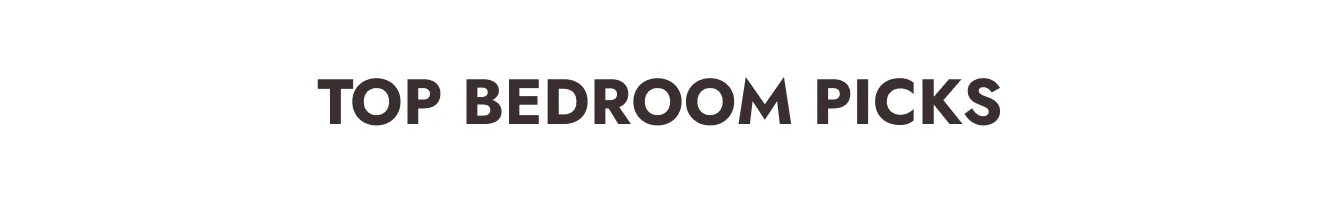Top Bedroom Picks