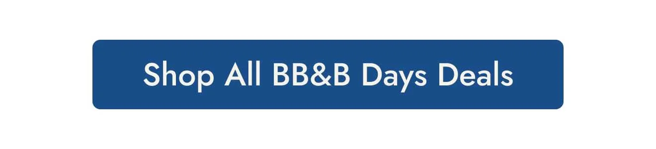 Shop all BB&B Days deals