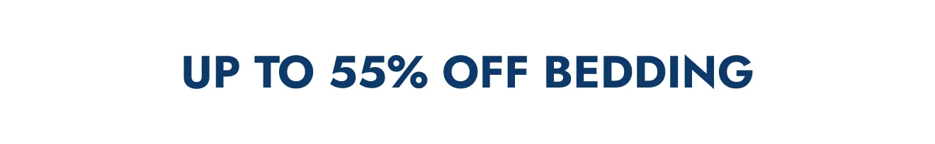 Up to 55% off Bedding