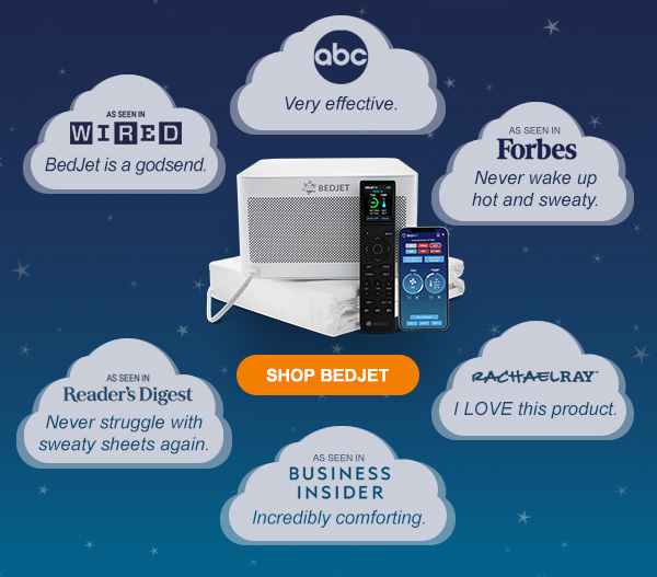 Huffpost, Forbes, Business Insider, and more LOVE BedJet!
