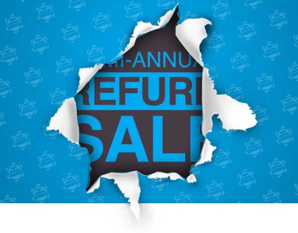 Starts tomorrow! The Semi-Annual Refurb Sale
