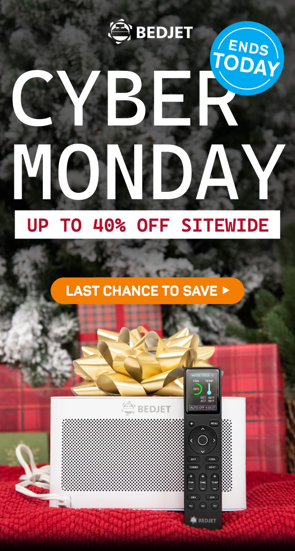 Cyber Monday, up to 40% off sitewide. Shop now.