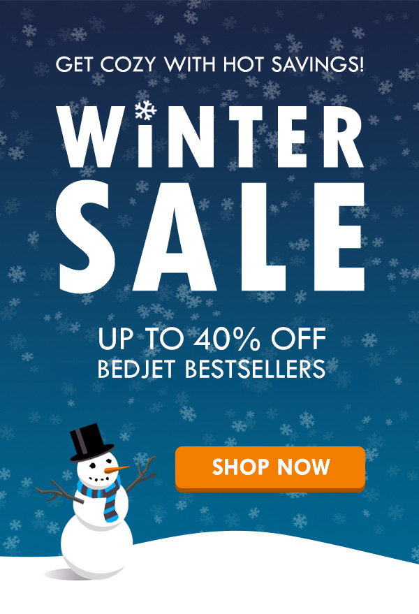 Winter Sale - Get cozy with hot savings! Shop now