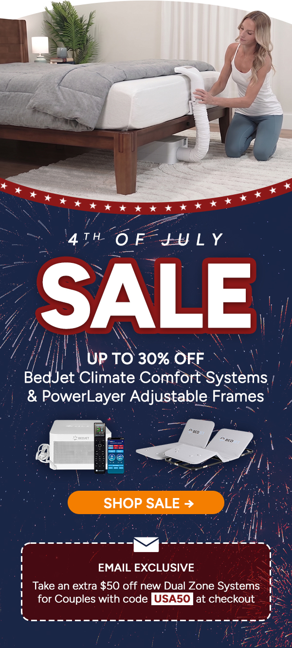 The 4th of July Sale starts TODAY! Up to 40% off + $50 bonus savings.