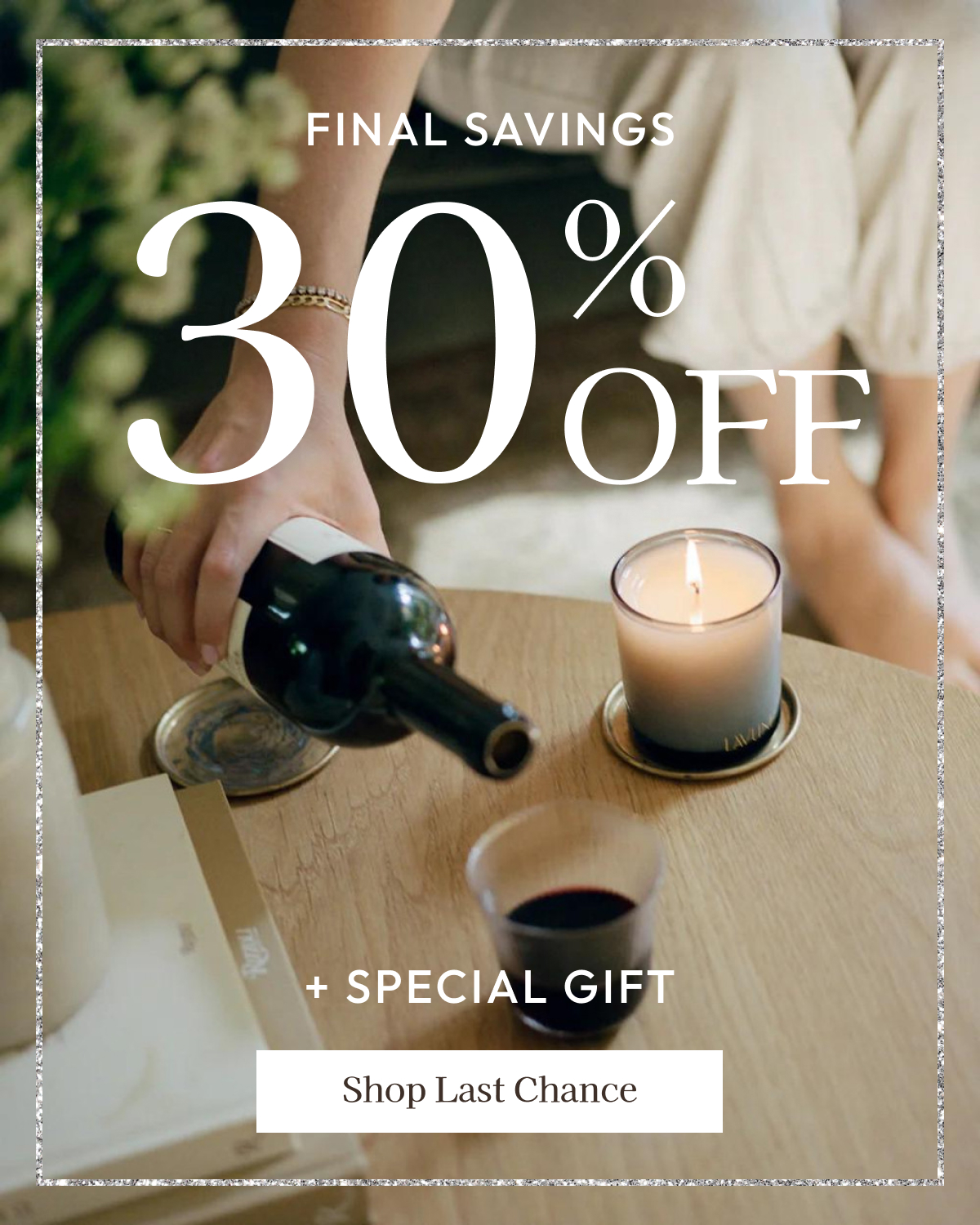 FINAL SAVINGS 30% OFF