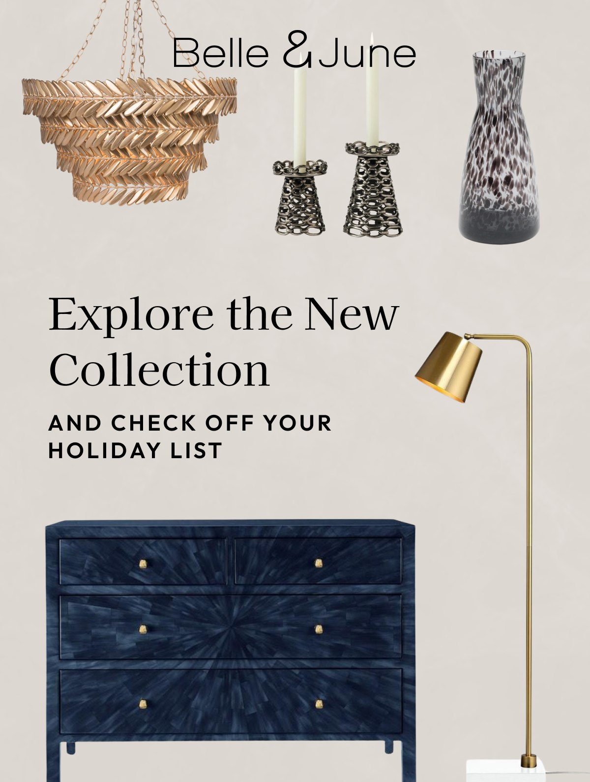 EXPLORE THE NEW COLLECTION AND CHECK OFF YOUR HOLIDAY LIST