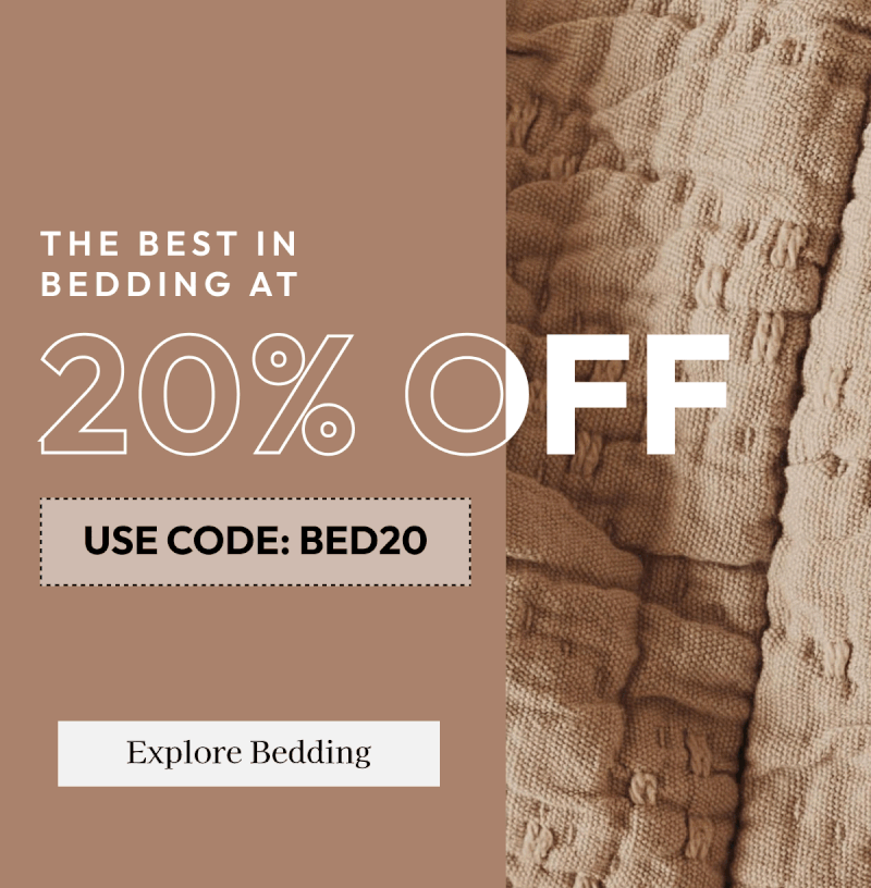 THE BEST IN BEDDING AT 20% OFF USE CODE BED20
