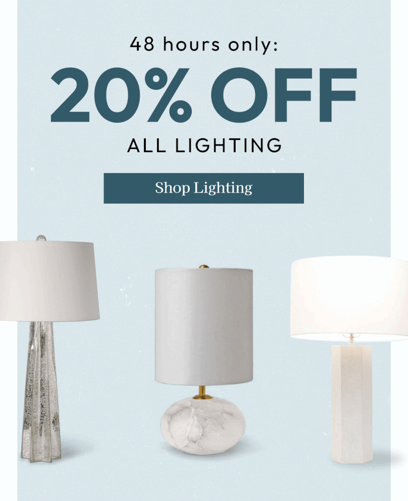 48 hours only: 20% off all lighting