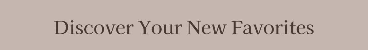 Discover Your New Favorites