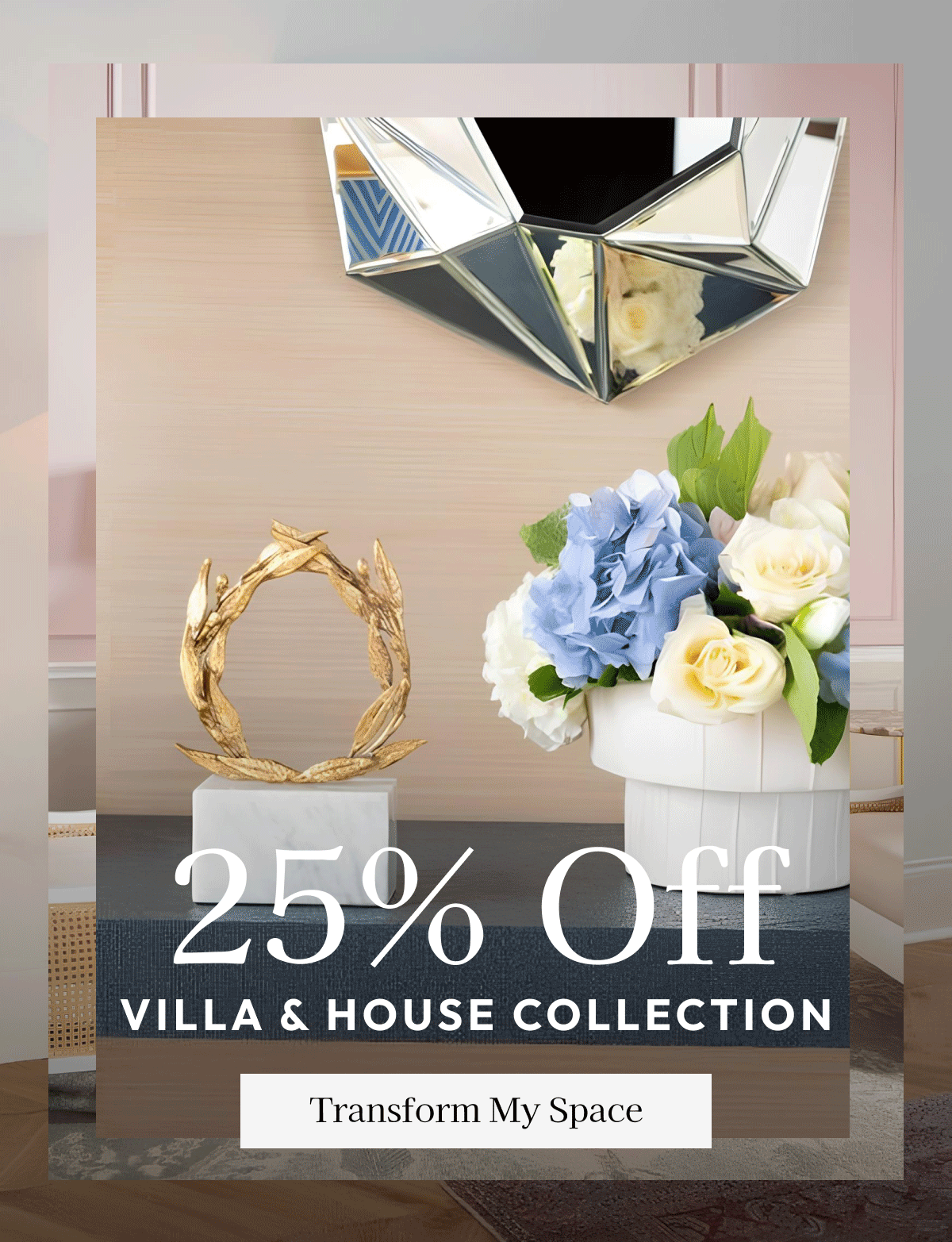 25% Off Villa & House Collection
