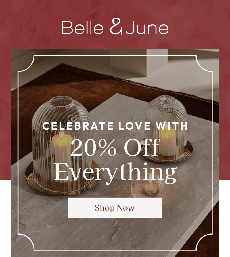 Celebrate Love with 20% Off Everything