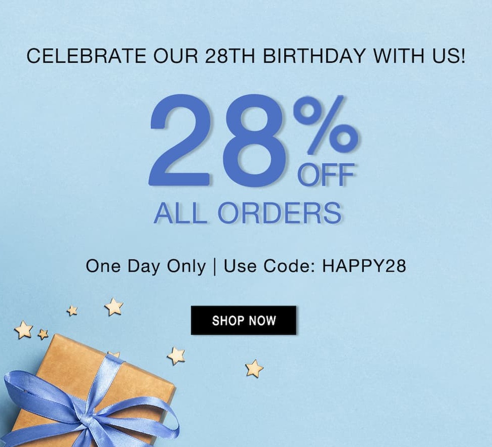 Celebrate our 28th birthday with us! 28% off all orders for one day only. Use code HAPPY28. Shop now!