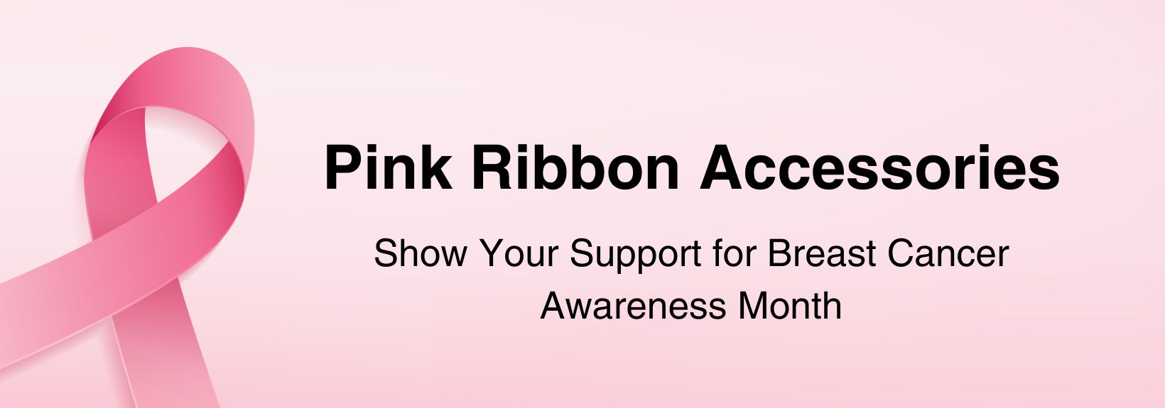 Pink Ribbon Accessories: Show your support for breast cancer awareness month