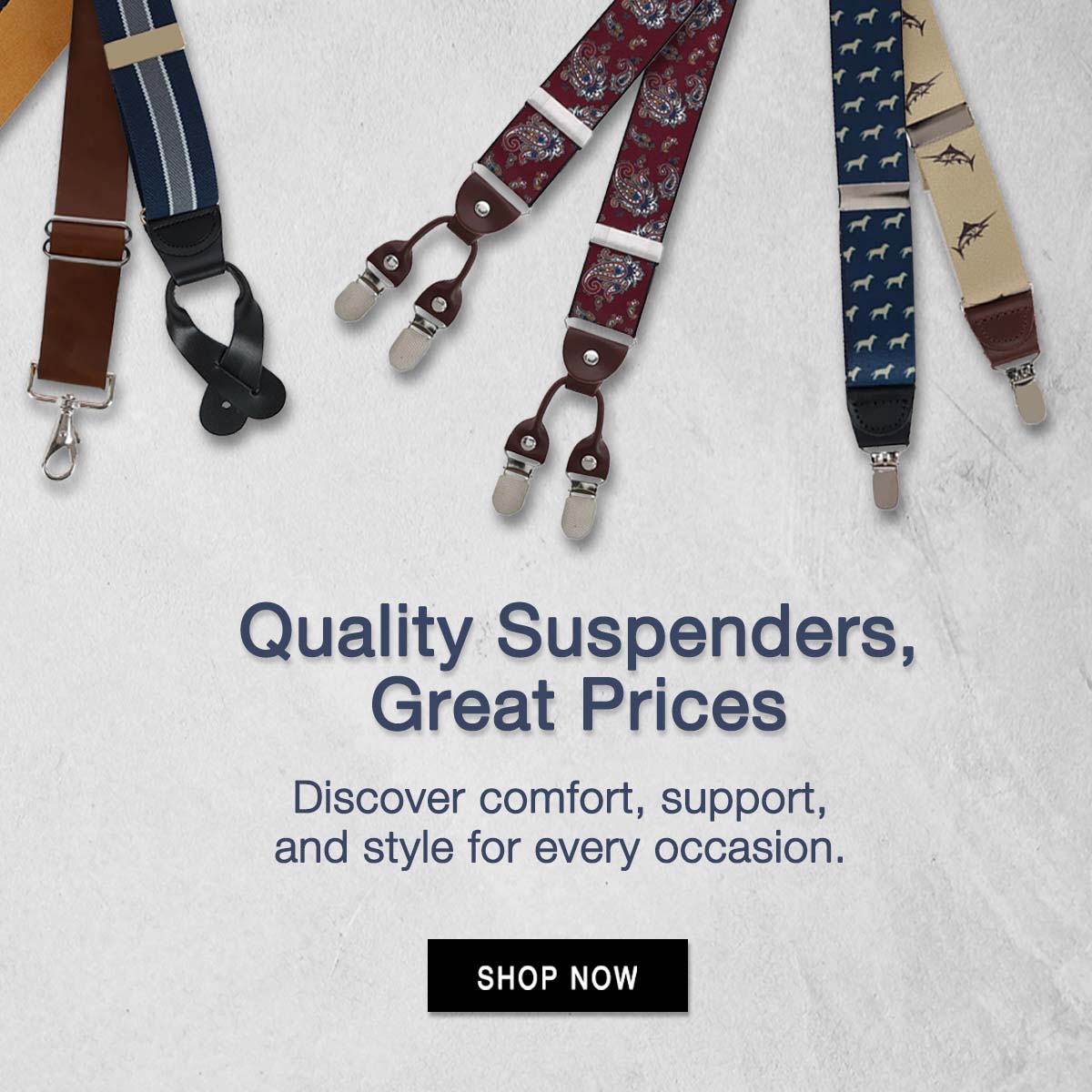 Quality Suspenders, Great Prices. Discover comfort, support, and style for every occasion.