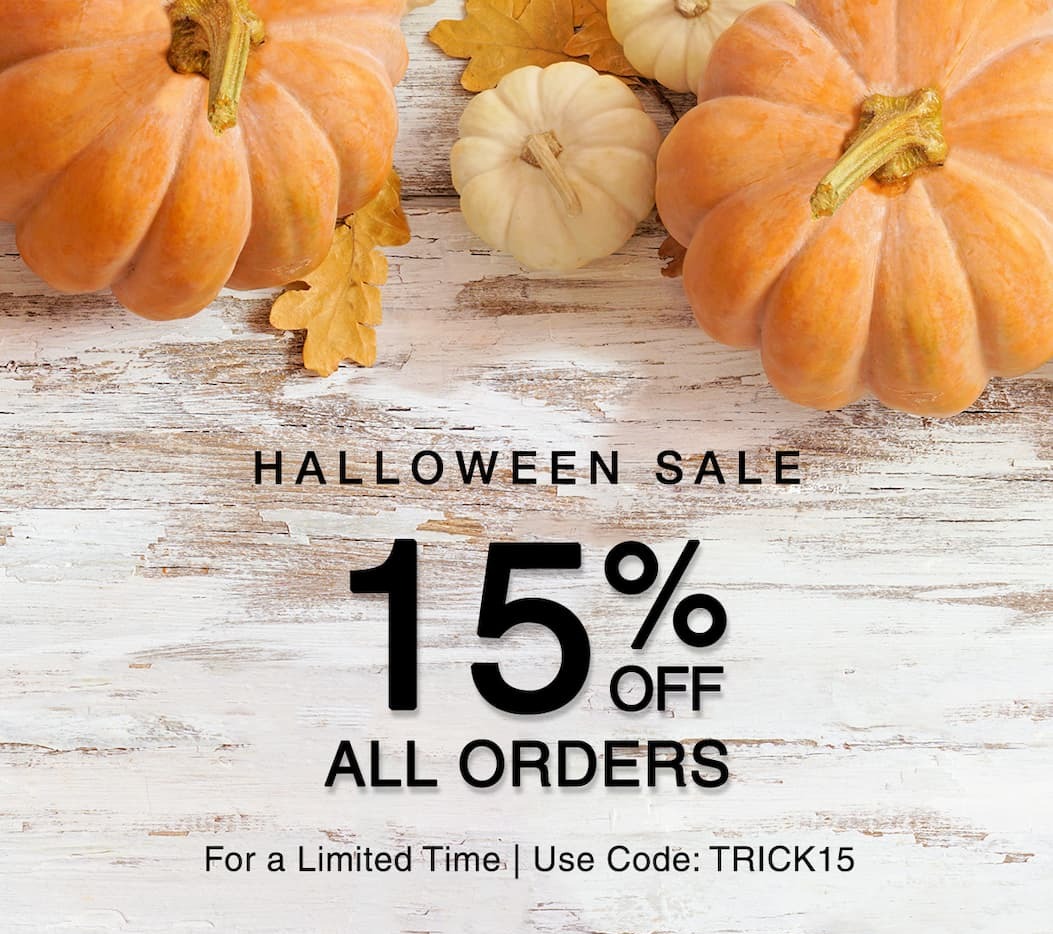 Halloween Sale: 15% off all orders for a limited time. Use code TRICK15.