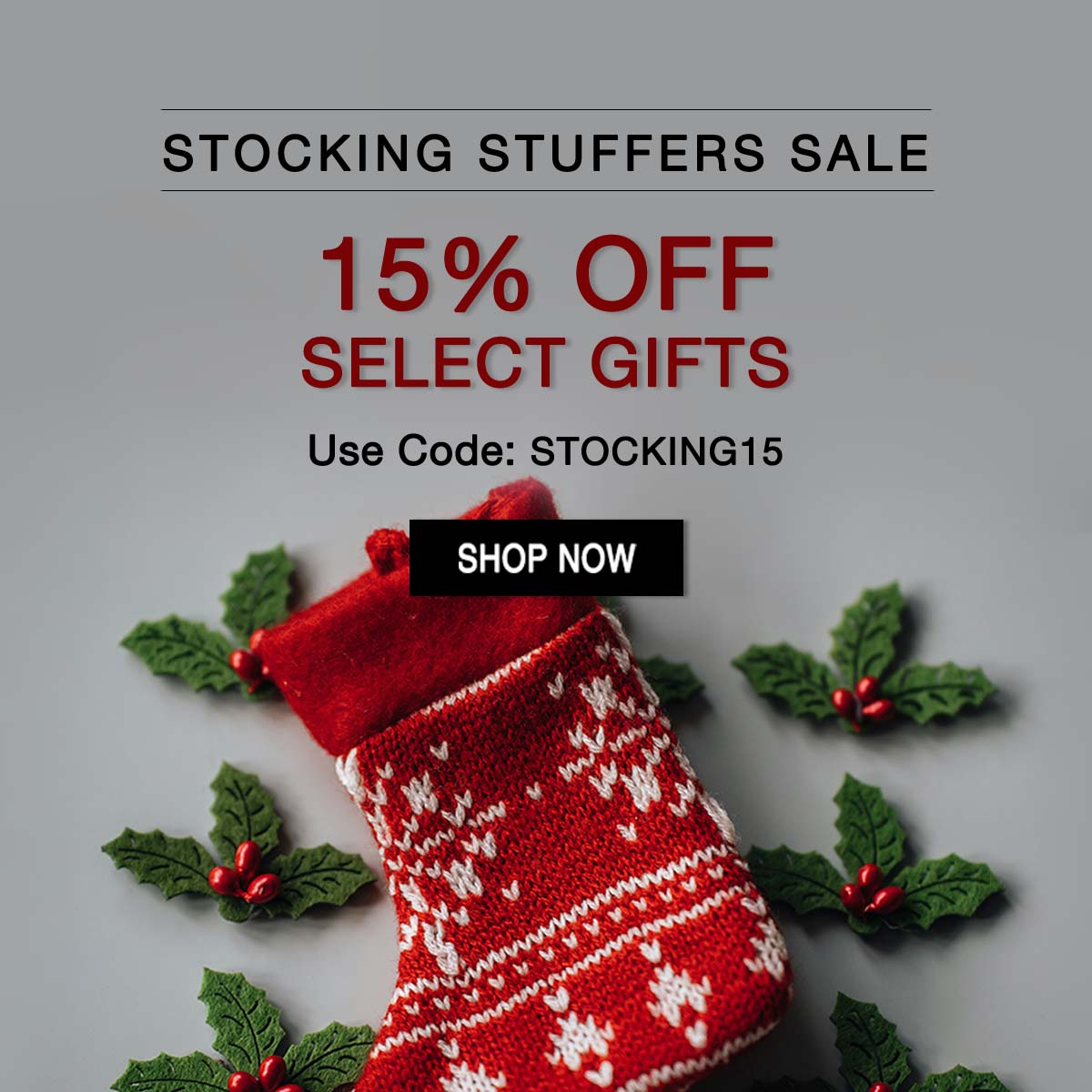 Stocking Stuffers Sale! 15% Off Select Gifts. Use code STOCKING15. Shop now!