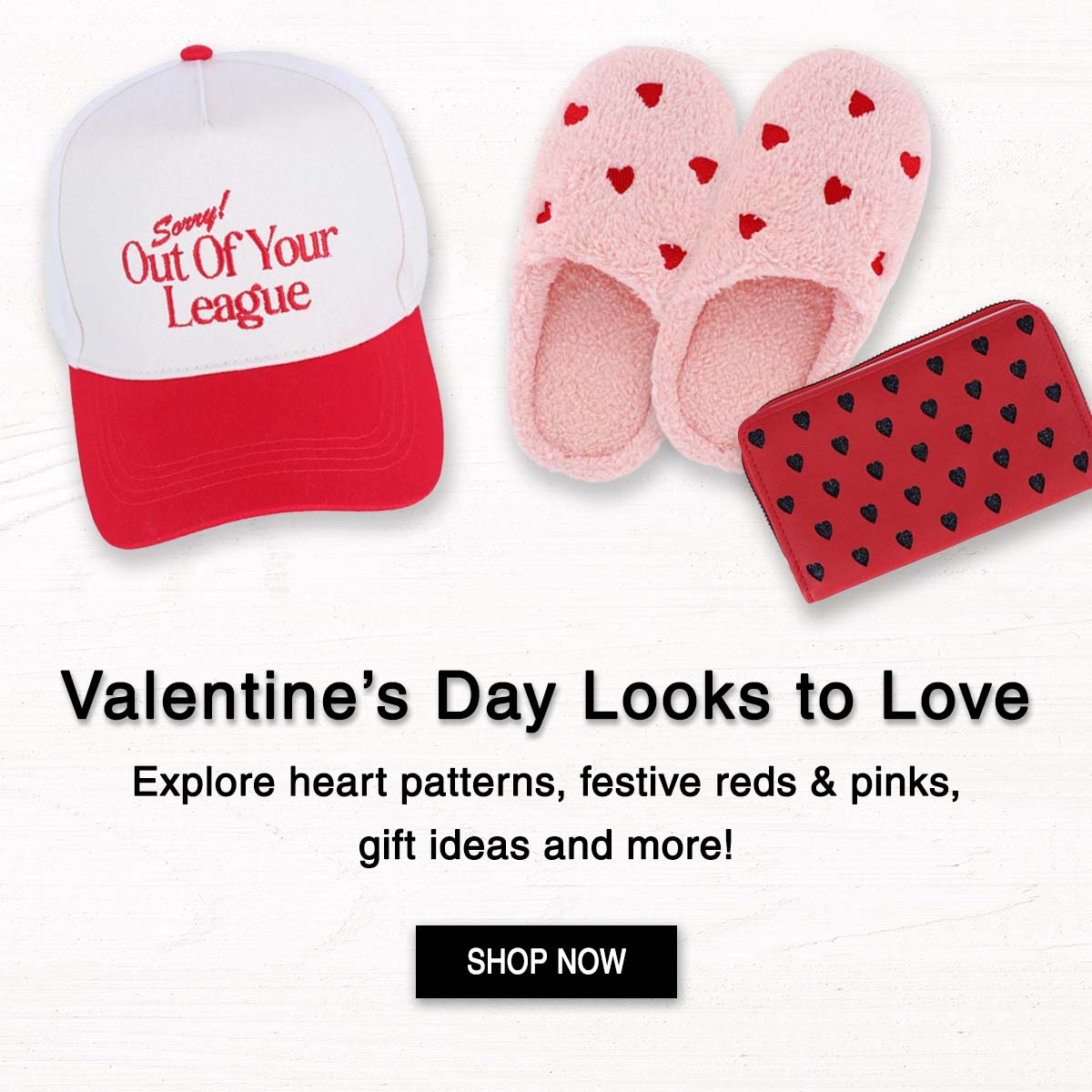 Valentine's Day Looks to Love. Explore heart patterns, festive reds and pinks, gift ideas, and more! Shop now!