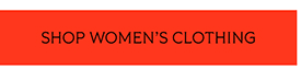 SHOP WOMEN’S CLOTHING
