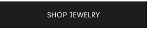 SHOP JEWELRY