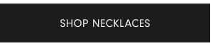 SHOP NECKLACES
