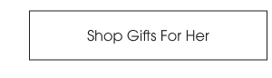 Shop Gifts For Her