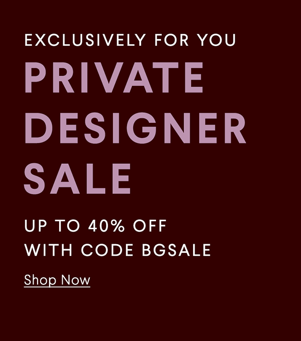 PRIVATE DESIGNER SALE - Shop Now