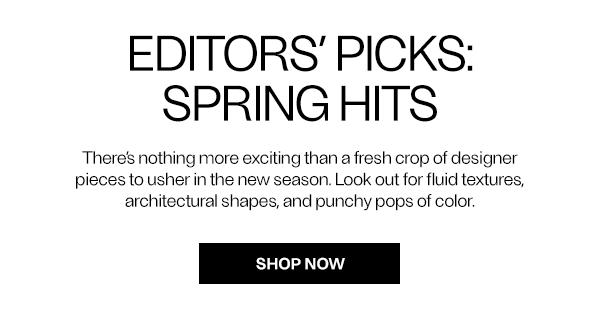 Editors' Picks: Spring Hits - Shop Now