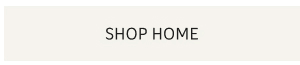 SHOP HOME
