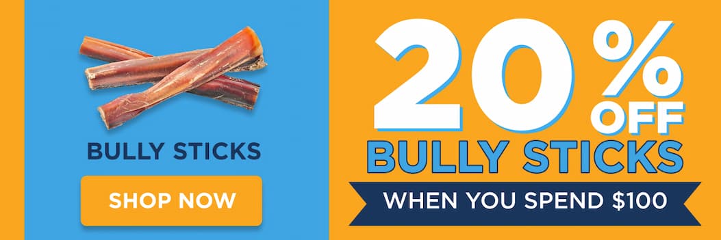 20% off bully sticks when you spend $100 shop now