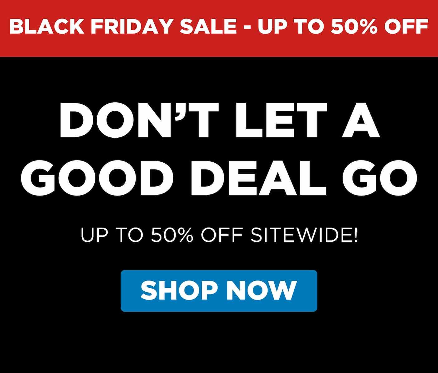 don't let a good deal go! black friday is ending 