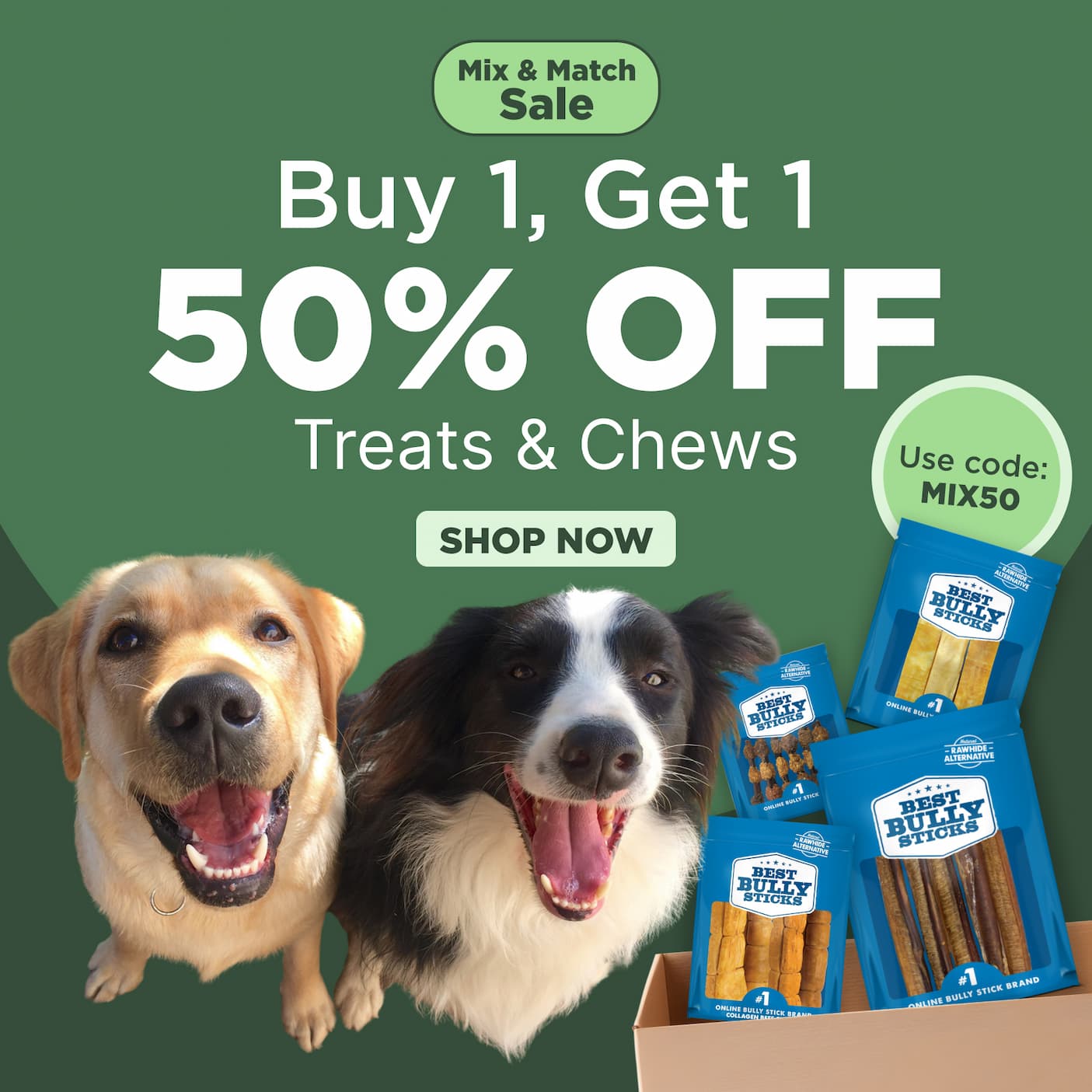 mix and match treats and chews BOGO50 with code MIX50