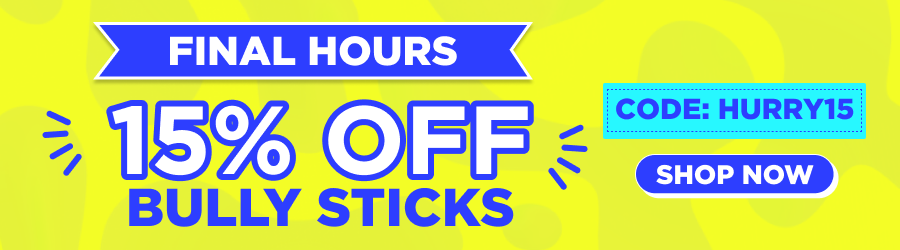 final hours 15% off bully sticks