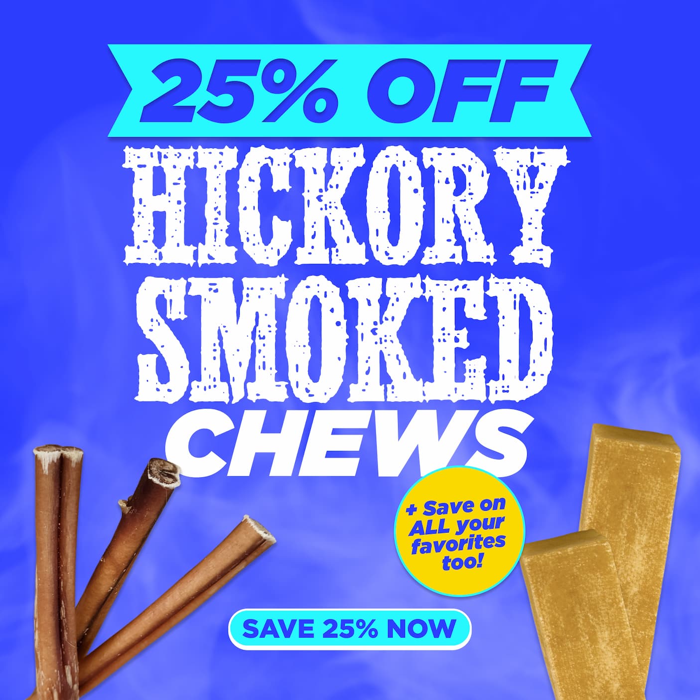 25% off hickory smoked chews 